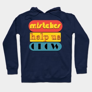 Mistakes help us grow Hoodie